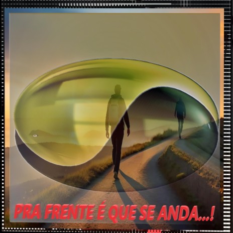 Pra Frente É Que Se Anda..!