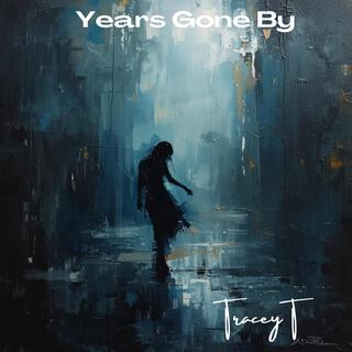 Years Gone By