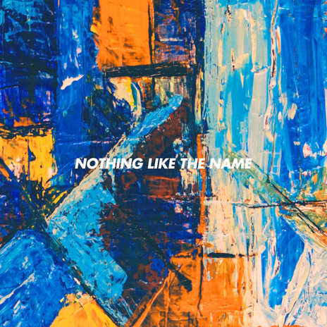 Nothing Like the Name cover art