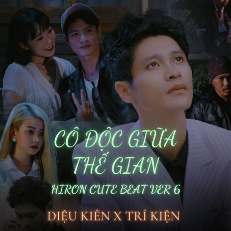CÔ ĐỘC GIỮA THẾ GIAN (Hiron Cute Beat Ver 6) cover art