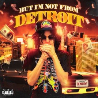 BUTIMNOTFROMDETROIT