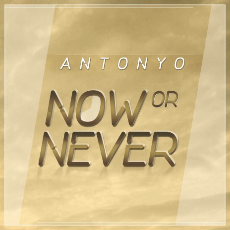 Now or Never