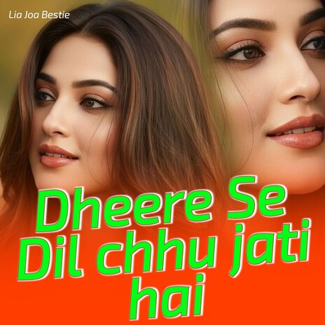 Dheere Se Dil Chhu Jati Hai