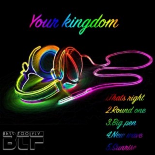 Your Kingdom