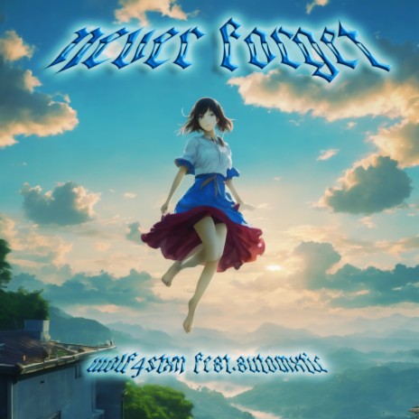 Never Forget ft. AUTOMXTIC cover art