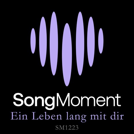 Ein Leben lang mit dir