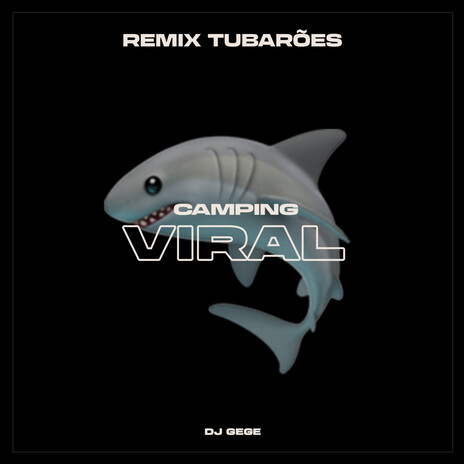Remix Tubarões ft. CAMPING VIRAL cover art