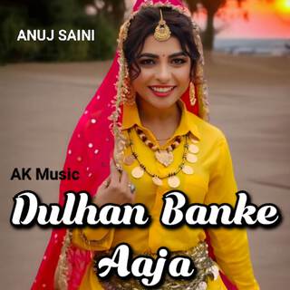 Dulhan Banke Aaja cover art
