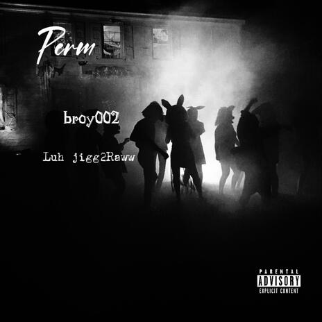 Perm ft. broy002 & Luh jigg2Raww cover art