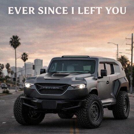 Ever Since I Left You (I Went Rich!)