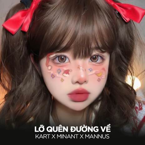 Lỡ Quên Đường Về (Mannus Remix) ft. Minant & Mannus cover art