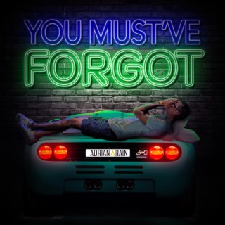 You Must've Forgot