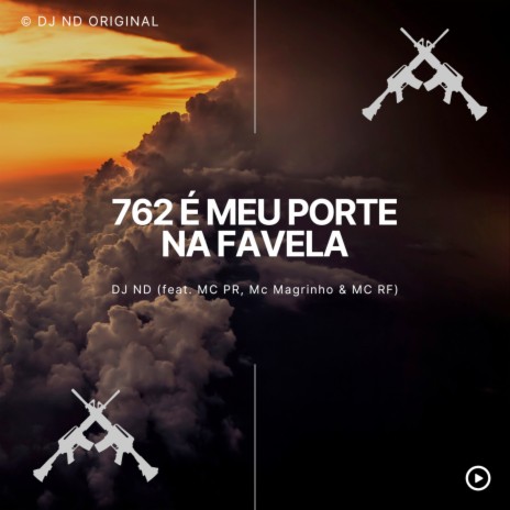 762 É MEU PORTE NA FAVELA ft. MC PR, Mc Magrinho & MC RF cover art