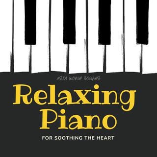 Relaxing Piano for Soothing the Heart