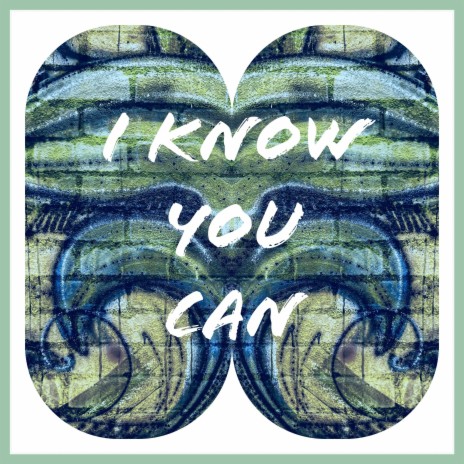 I Know You Can cover art