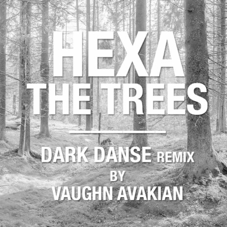 The Trees (Vaughn Avakian Dark Danse Remix) cover art