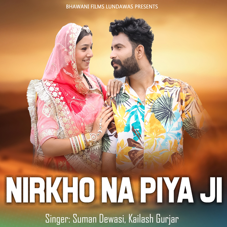 Nirkho Na Piya ji ft. KAILASH GURJAR