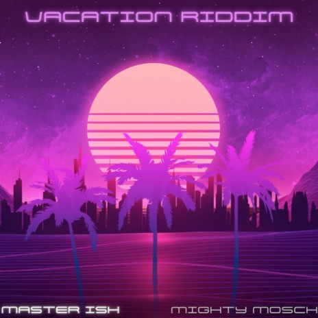 Vacation Riddim ft. Master Ish cover art