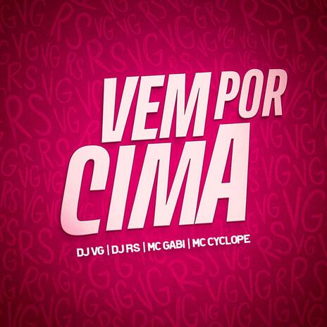 VEM POR CIMA ft. DJ RS. & Mc Gabi cover art