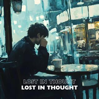 Lost In Thought