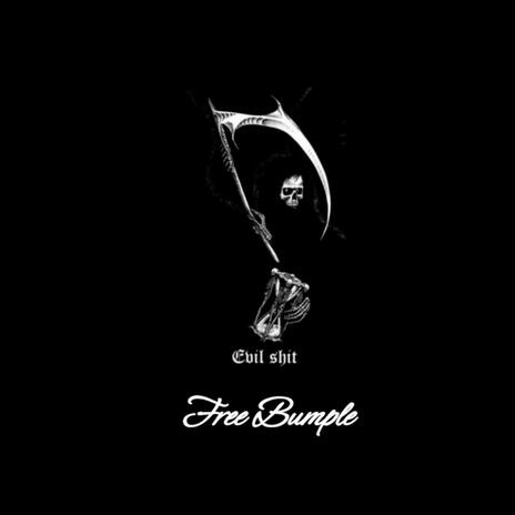 Evil Shit (Free Bumple) (Path To Greatness) cover art