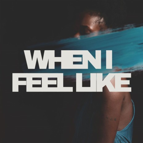 When I Feel Like cover art