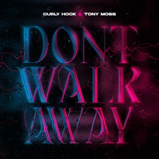 Dont Walk Away ft. Tony Moss cover art