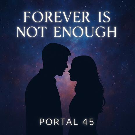 Forever is Not Enough