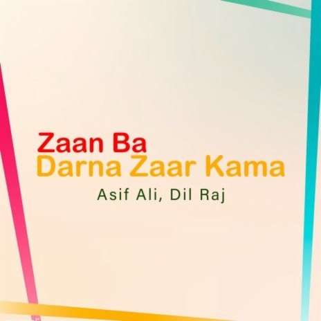 Zaan Ba Darna Zaar Kama ft. Dil Raj cover art