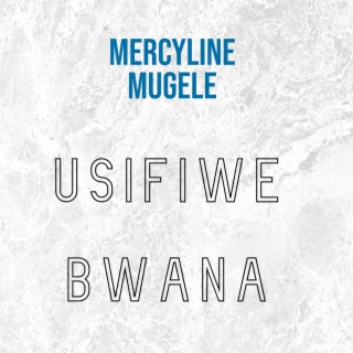 Usifiwe Bwana