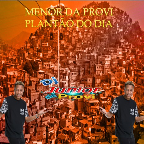 PLANTÃO DO DIA ft. MC MENOR DA PROVI