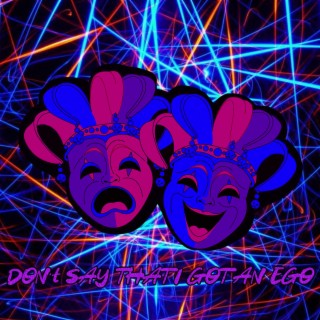Don't Say That I Got An Ego cover art