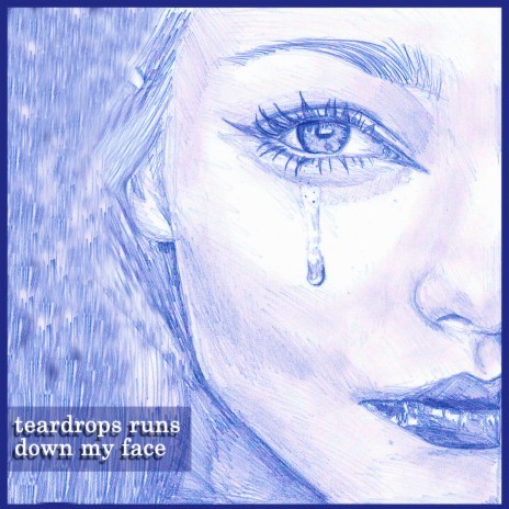 Teardrops Runs Down My Face cover art