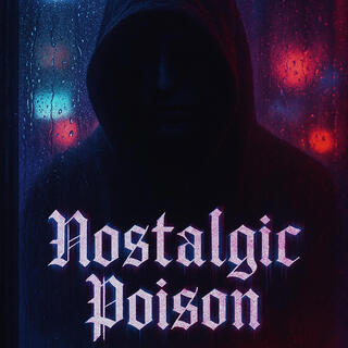 Nostalgic Poison