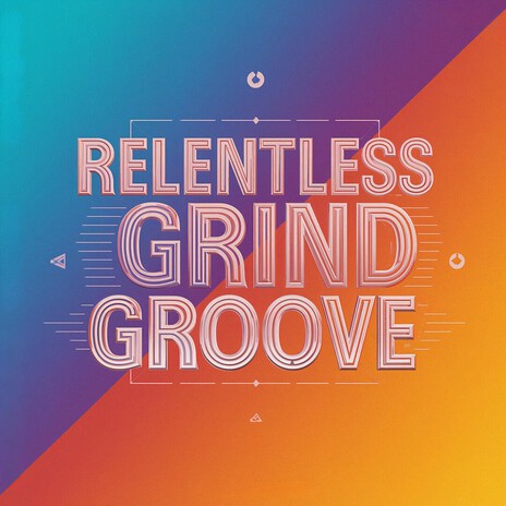 Relentless Grind Groove cover art