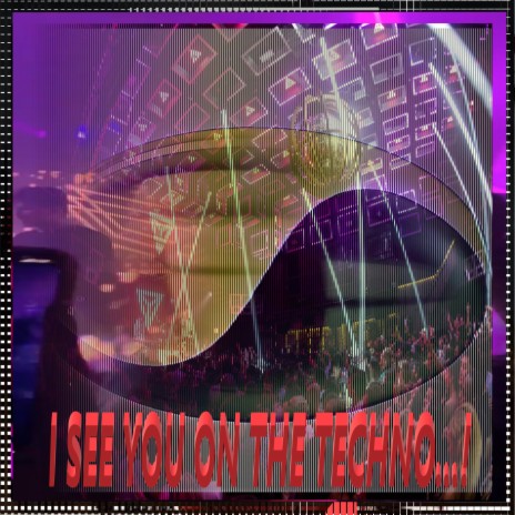 I See You On The Techno Sound...! cover art
