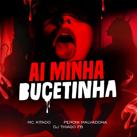 Ai Minha Bucetinha ft. mc kitado & Peroni Malvadona cover art