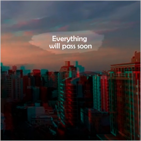 Everything Will Pass Soon cover art