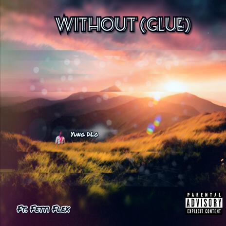 Without Glue ft. Fetti Flex cover art