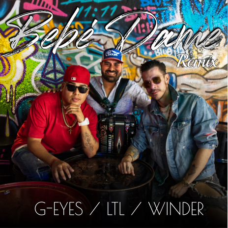 Bebe Dame (Remix) ft. G-Eyes & LTL cover art