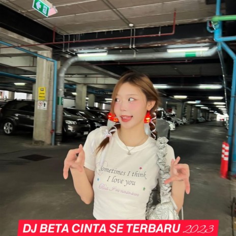 DJ BETA CINTA SE TERBARU cover art