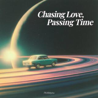 Chasing Love, Passing Time