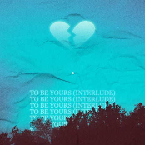 to be yours (interlude)