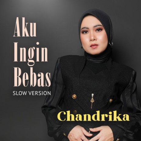 Aku Ingin Bebas (Slow Version)