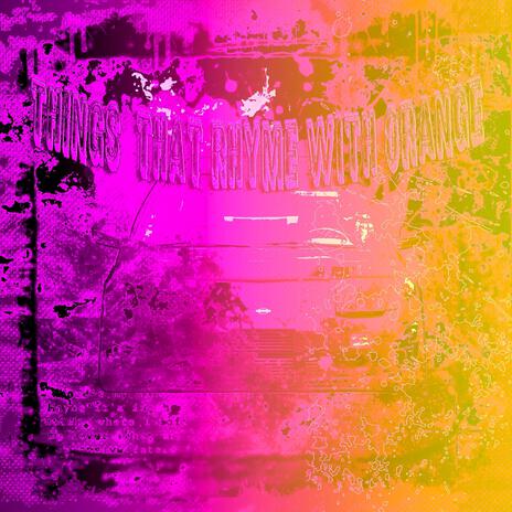 Things That Rhyme With Orange cover art