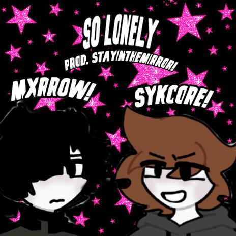 SO LONELY ft. sykcore & stayinthemirror! cover art