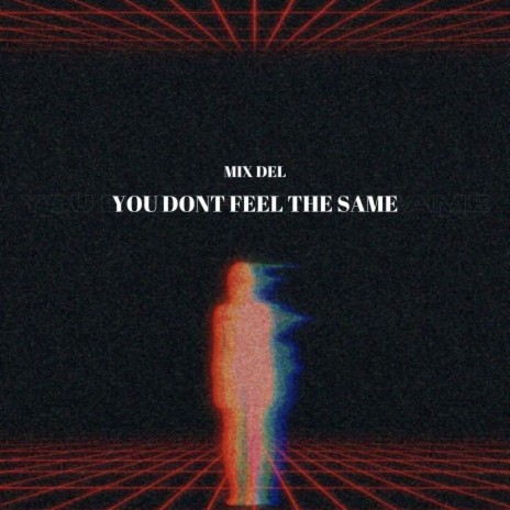 You Dont Feel The Same cover art
