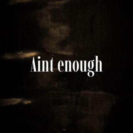 Aint Enough cover art