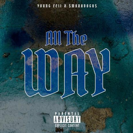 All The Way ft. Young Fell cover art