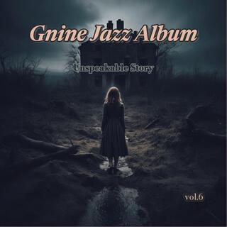 Gnine Jazz Album vol.6(Unspeakable Story)